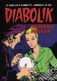 Diabolik 250. Incredibile profezia: Anno XII, numero 20. E-book. Formato EPUB ebook