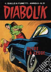 Diabolik 251. Oltre la legge: Anno XII, numero 21. E-book. Formato EPUB ebook