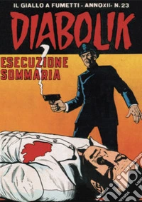 Diabolik 253. Esecuzione sommaria: Anno XII, numero 23. E-book. Formato EPUB ebook