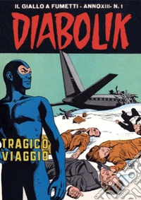 Diabolik 257. Tragico viaggio: Anno XIII, numero 1. E-book. Formato EPUB ebook
