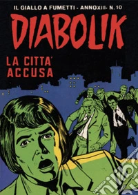 Diabolik 265. La città accusa: Anno XIII, numero 10. E-book. Formato EPUB ebook