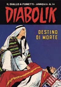 Diabolik 269. Destino di morte: Anno XIII, numero 14. E-book. Formato EPUB ebook