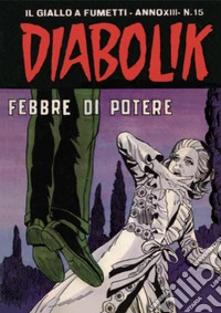 Diabolik 270. Febbre di potere: Anno XIII, numero 15. E-book. Formato EPUB ebook