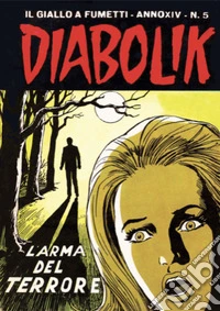 Diabolik 285. L'arma del terrore: Anno XIV, numero 5. E-book. Formato EPUB ebook