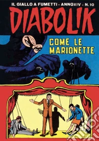 Diabolik 289. Come le marionette: Anno XIV, numero 10. E-book. Formato EPUB ebook