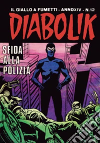 Diabolik 291. Sfida alla polizia: Anno XIV, numero 12. E-book. Formato EPUB ebook
