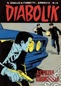 Diabolik 293. Astuzia criminale: Anno XIV, numero 14. E-book. Formato EPUB ebook