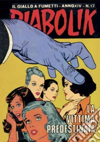 Diabolik 296. La vittima predestinata: Anno XIV, numero 17. E-book. Formato EPUB ebook