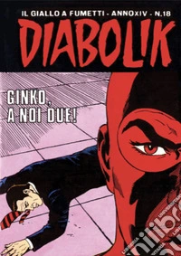 Diabolik 297. Ginko, a noi due!: Anno XIV, numero 18. E-book. Formato EPUB ebook