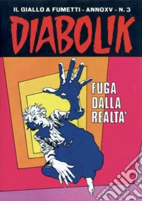 Diabolik 307. Fuga dalla realtà: Anno XV, numero 3. E-book. Formato EPUB ebook