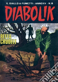 Diabolik 311. Beffa crudele: Anno XV, numero 8. E-book. Formato EPUB ebook