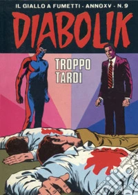 Diabolik 312. Troppo tardi: Anno XV, numero 9. E-book. Formato EPUB ebook