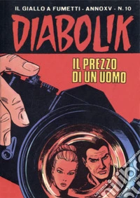 Diabolik 313. Il prezzo di un uomo: Anno XV, numero 10. E-book. Formato EPUB ebook