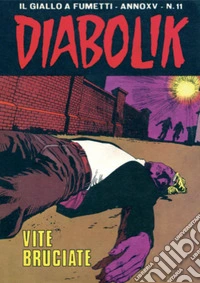 Diabolik 314. Vite bruciate: Anno XV, numero 11. E-book. Formato EPUB ebook