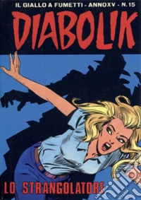 Diabolik 318. Lo strangolatore: Anno XV, numero 15. E-book. Formato EPUB ebook