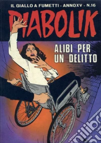 Diabolik 319. Alibi per un delitto: Anno XV, numero 16. E-book. Formato EPUB ebook