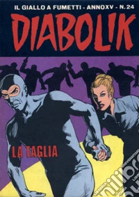 Diabolik 325. La taglia: Anno XV, numero 24. E-book. Formato EPUB ebook