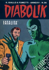 Diabolik 327. Fatalità: Anno XV, numero 26. E-book. Formato EPUB ebook