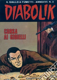 Diabolik 330. Corsa ai gioielli: Anno XVI, numero 3. E-book. Formato EPUB ebook