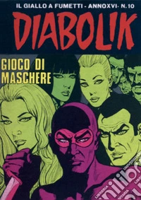 Diabolik 336. Gioco di maschere: Anno XVI, numero 10. E-book. Formato EPUB ebook