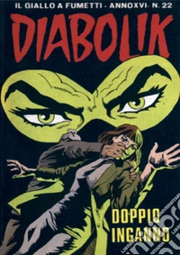 Diabolik 347. Doppio inganno: Anno XVI, numero 22. E-book. Formato EPUB ebook