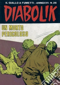 Diabolik 351. Un morto pericoloso: Anno XVI, numero 26. E-book. Formato EPUB ebook