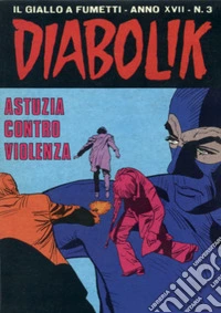 Diabolik 354. Astuzia contro violenza: Anno XVII, numero 3. E-book. Formato EPUB ebook