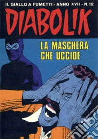Diabolik 362. La maschera che uccide: Anno XVII, numero 12. E-book. Formato EPUB ebook