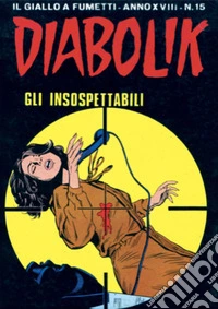 Diabolik 389. Gli insospettabili: Anno XVIII, numero 15. E-book. Formato EPUB ebook