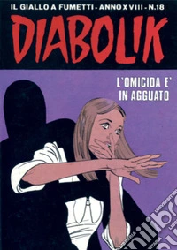 Diabolik 392. L'omicida è in agguato: Anno XVIII, numero 18. E-book. Formato EPUB ebook