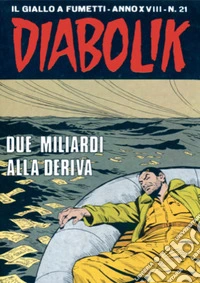 Diabolik 395. Due miliardi alla deriva: Anno XVIII, numero 21. E-book. Formato EPUB ebook
