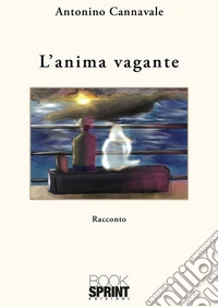 L’anima vagante. E-book. Formato EPUB ebook