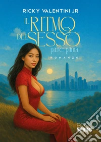 Il ritmo del sesso - Parte prima. E-book. Formato EPUB ebook