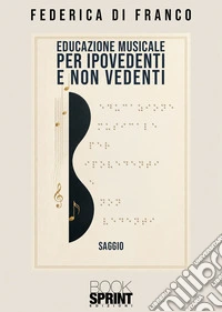 Educazione musicale per ipovedenti e non vedenti. E-book. Formato EPUB ebook