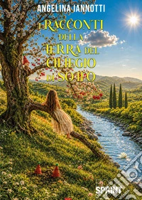I racconti della terra del ciliegio di sotto. E-book. Formato EPUB ebook