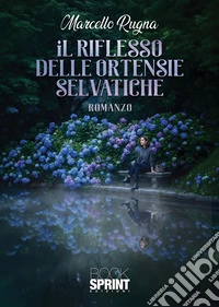 Il riflesso delle ortensie selvatiche. E-book. Formato EPUB ebook