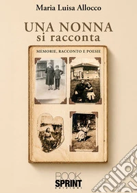 Una nonna si racconta. E-book. Formato EPUB ebook