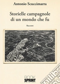 Storielle campagnole di un mondo che fu. E-book. Formato EPUB ebook