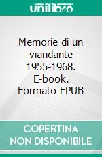 Memorie di un viandante 1955-1968. E-book. Formato EPUB ebook
