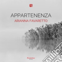 Appartenenza. E-book. Formato EPUB ebook di Arianna Favaretto