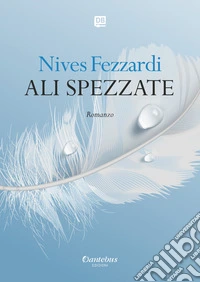 Ali spezzate. E-book. Formato EPUB ebook