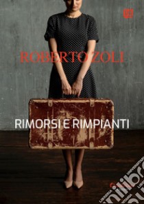 Rimorsi e rimpianti. E-book. Formato EPUB ebook di Roberto Zoli