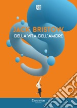 Della vita, dell'amore. E-book. Formato EPUB ebook