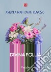 Divina follia. E-book. Formato EPUB ebook