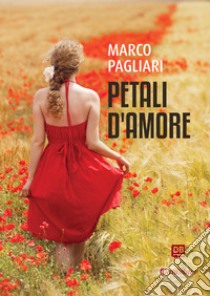 Petali d'amore. E-book. Formato EPUB ebook di Marco Pagliari