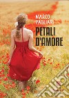Petali d'amore. E-book. Formato EPUB ebook