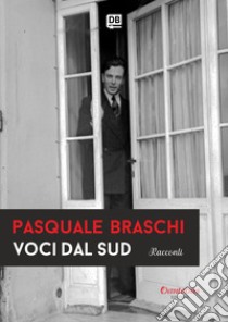 Voci dal Sud. E-book. Formato EPUB ebook di Pasquale Braschi