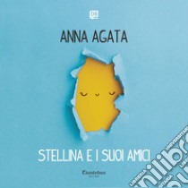 Stellina e i suoi amici. E-book. Formato EPUB ebook di Anna Agata