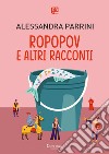 Ropopov e altri racconti. E-book. Formato EPUB ebook