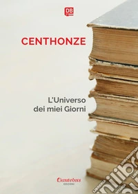 L'Universo dei miei Giorni. E-book. Formato EPUB ebook